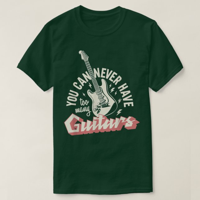 Man kann nie zu viele Gitarren haben 293 T-Shirt (Design vorne)