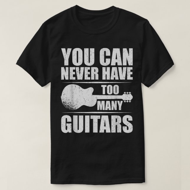 Man kann nie zu viele Gitarren haben 295 T-Shirt (Design vorne)