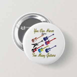 Man kann nie zu viele Gitarren haben - Bunt Button