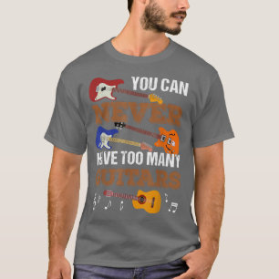 Man kann nie zu viele Gitarren haben Guitar Player T-Shirt