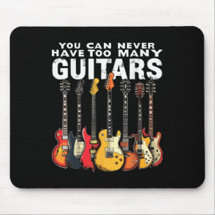 Man kann nie zu viele Gitarren haben Musik Gitarre Mousepad