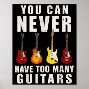 Man kann nie zu viele Gitarren haben Musik Lustig  Poster