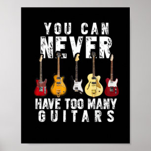 Man kann nie zu viele Gitarren haben Musik Lustig Poster