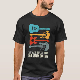 Man kann nie zu viele Gitarren-Rockstar-Gitarren h T-Shirt