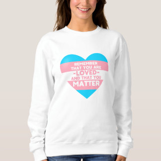 Man liebt You Materie (Herz der Trans-Flagge) Sweatshirt