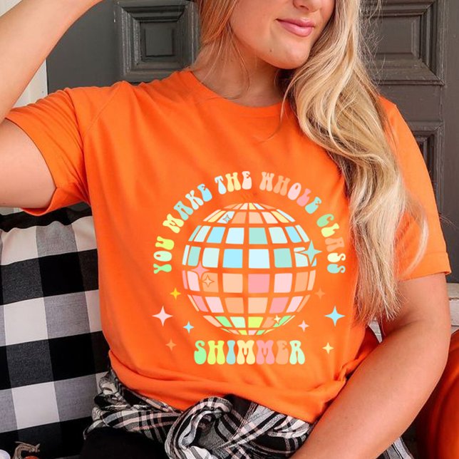Man macht das ganze Klassenschimmer-Shirt | Lehrer T-Shirt (YOU MAKE THE WHOLE CLASS SHIMMER shirt, teacher gift,teacher life,shirt orange for teacher,teacher )