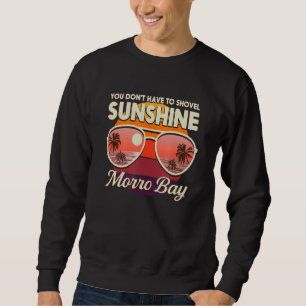 Man muss nicht den Sonnenschein am Strand von Morr Sweatshirt