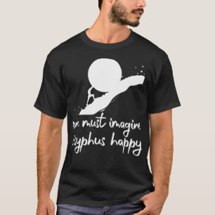 Man muss sich vorstellen, Sisyphus glücklich Alber T-Shirt