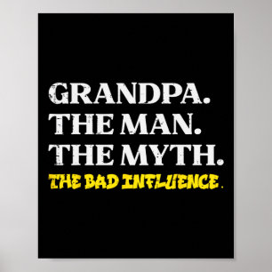 Man Myth Bad Influence Funny Vathers Großeltern D Poster