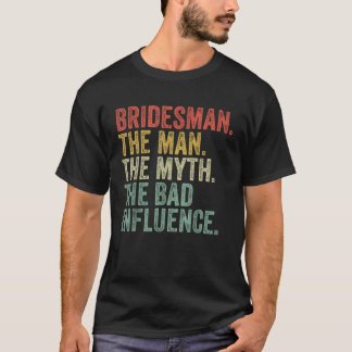 Man Myth Bridesman Funny Junggeselinnen-Abschied W T-Shirt