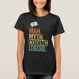 Man Myth Coding Legend Coder Vater Geek Computer P T-Shirt