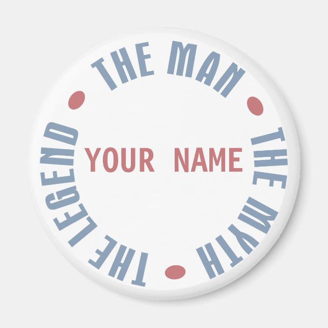 Man Myth Legend anpassbar Magnet (Vorne)