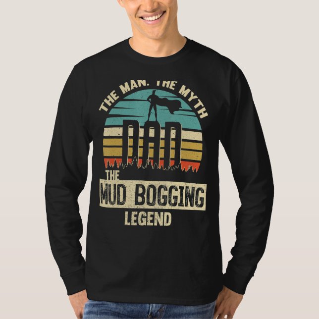 Man Myth Legend Vater Mud Bogging T-Shirt (Vorderseite)