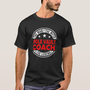 Man Myth Pole Vault Coach Legende Funny Pole Vault T-Shirt