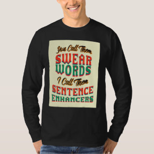 Man nennt sie Swear Words Sarcastic Sprichwort T-Shirt