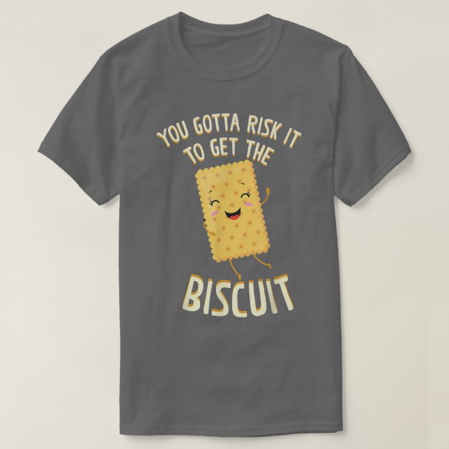 Man riskiert es, sich das Biscuit-Backbäckerchen z T-Shirt (Design vorne)