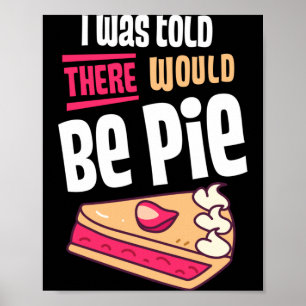 Man sagte mir, es gäbe Pie Funny zum Erntedankfest Poster