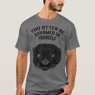 Man schämt sich auch für sich selbst in der Nähe d T-Shirt