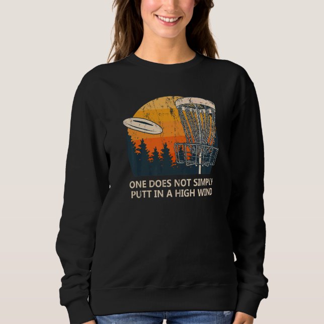 Man spielt nicht in High Wind Disk Golf Redewendun Sweatshirt (Vorderseite)