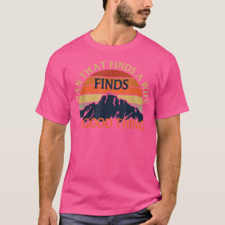 Man That Finds A Wife He Who Finds A Wife Christia T-Shirt