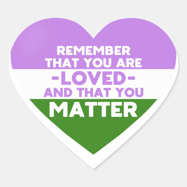 Man wird geliebt You Materie (Genderqueer Flag Her Herz-Aufkleber (Vorderseite)