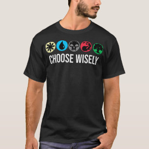 Mana Symbols Ansammlung Magic - Wählen Sie weise b T-Shirt