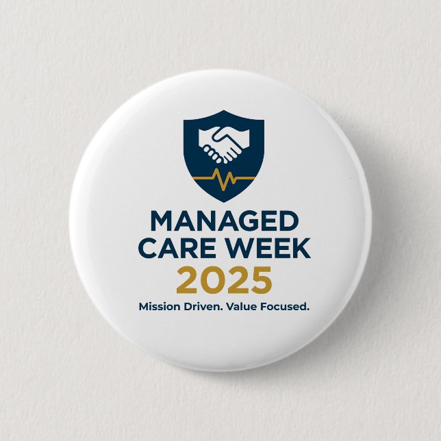 Managed Care Week 2025 - 2.25 Inch Button (Vorderseite)