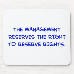 MANAGEMENT BEHÄLT SICH DAS RECHT VOR, SICH RECHTE MOUSEPAD