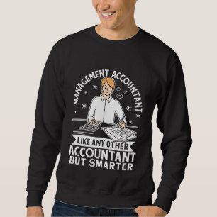 Managementbuchhalter wie alle anderen außer schlau sweatshirt