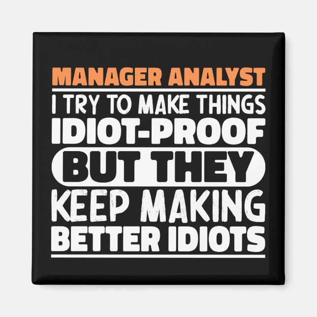 Manager Analyst Ich versuche Dinge zu machen Lusti Magnet (Vorne)