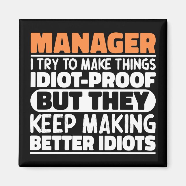 Manager Ich versuche Dinge zu machen Lustige Sprüc Magnet (Vorne)