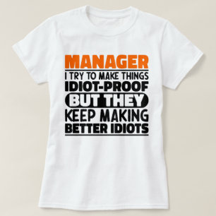 Manager Ich versuche Dinge zu machen Lustige Sprüc T-Shirt