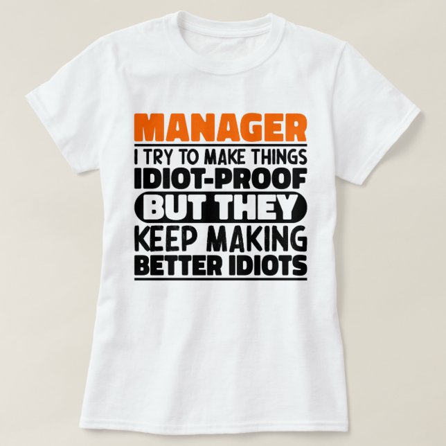 Manager Ich versuche Dinge zu machen Lustige Sprüc T-Shirt (Design vorne)