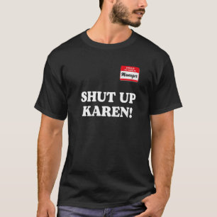 Manager Sprichwort beendet Karen Sprichwort Karen T-Shirt