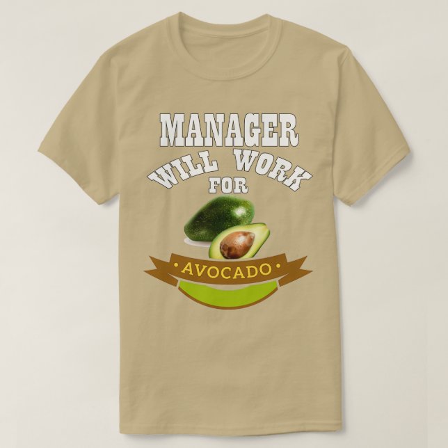 Manager wird für Avocado arbeiten T-Shirt (Design vorne)