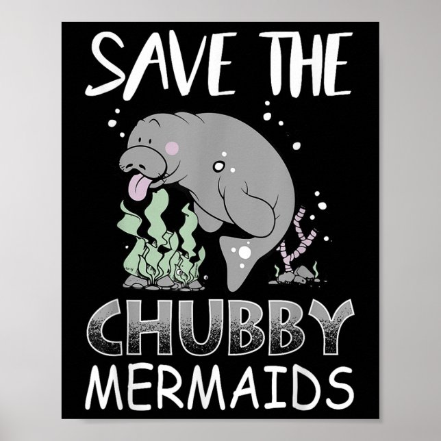 Manatee Earth Day T Shirt Rette die Chubby Mermaid Poster (Vorne)