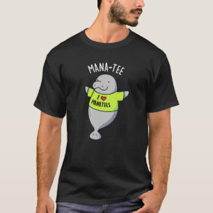 Manatee Funny Animal Pun Dark BG T-Shirt