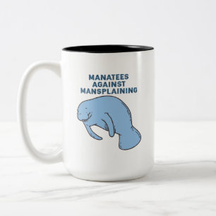 Manatee gegen Mansplaining Zweifarbige Tasse