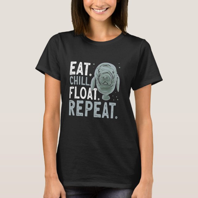 Manatee Sea Animal Eat Chill Float Repeat Manatee T-Shirt (Vorderseite)