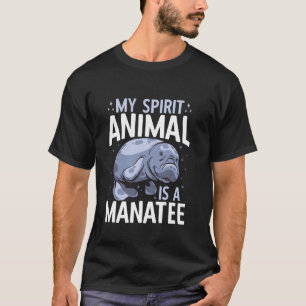 Manatee Sea Animal Mein Geist Tier ist ein Manatee T-Shirt
