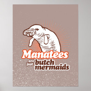 MANATES SIND NUR BUTCH MERMAIDS -.png Poster