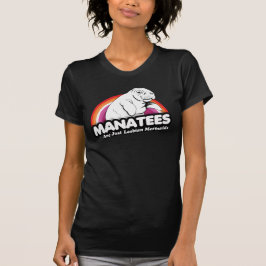 MANATES SIND NUR LESBISCHE MERMAIDEN T-Shirt