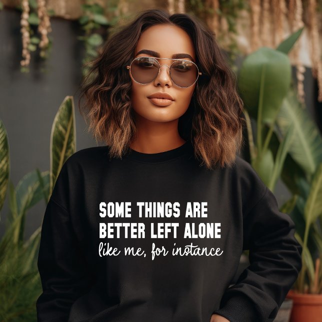 Manche Dinge bleiben besser unberührt Sweatshirt (Von Creator hochgeladen)