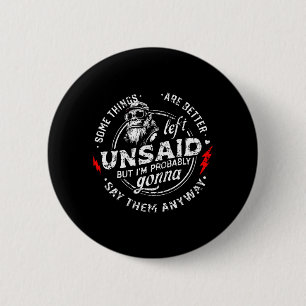 Manche Dinge bleiben besser ungesagt, aber ich bin Button
