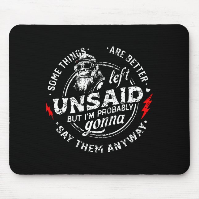 Manche Dinge bleiben besser ungesagt, aber ich bin Mousepad (Vorne)