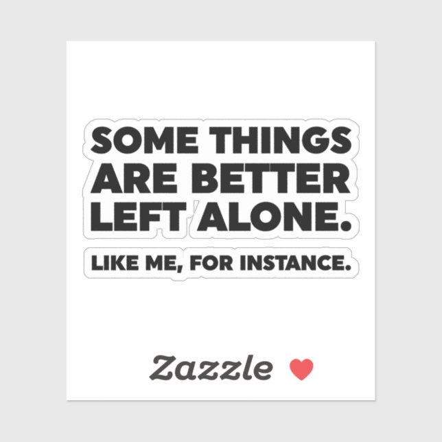 Manche Dinge sind allein besser Links. Wie ich Aufkleber (Blatt)