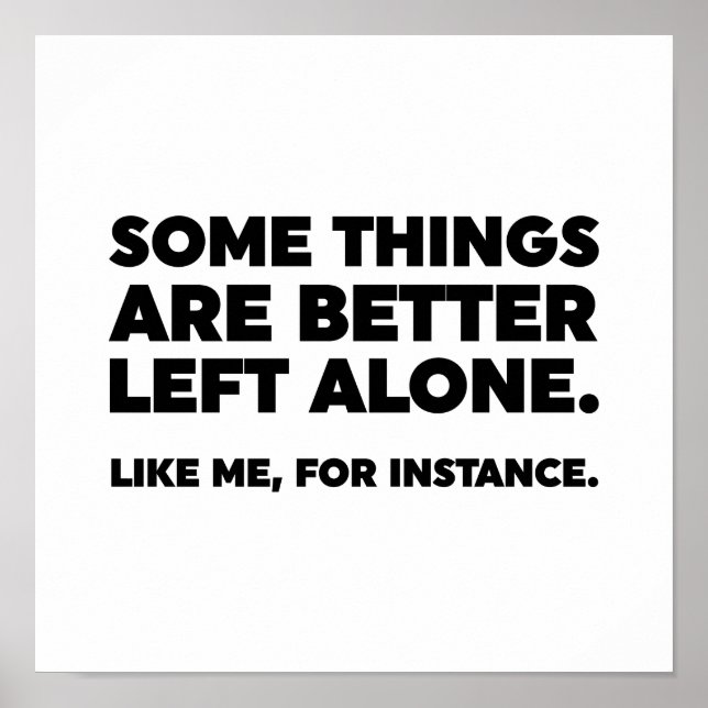 Manche Dinge sind allein besser Links. Wie ich Poster (Vorne)