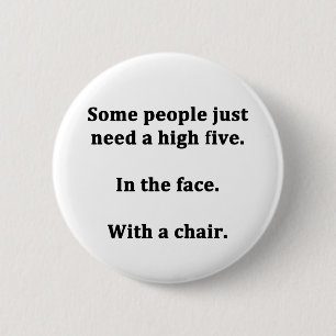 Manche Leute brauchen einfach einen Fünf-Finger-Gr Button
