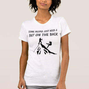 Manche Leute brauchen nur einen Teil auf der Rück T-Shirt
