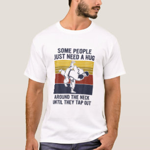 Manche Leute brauchen nur einen Umarmer um den Hal T-Shirt